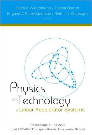 Physics and Technology of Linear Accelerator Systems: Proceedings of the 2002 Joint USPAS-CAS Japan-Russia Accelerator School, Long Beach, California, 6-14 November 2002