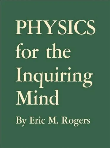 Physics for the Inquiring Mind: The Methods, Nature, and Philosophy of Physical Science