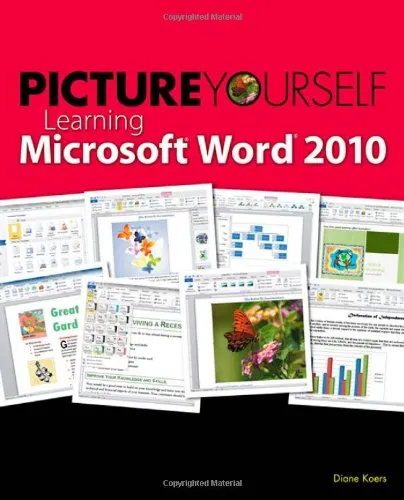 Picture Yourself Learning Microsoft Word 2010: Step-by-Step