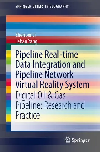 Pipeline Real-time Data Integration and Pipeline Network Virtual Reality System: Digital Oil & Gas Pipeline: Research and Practice (SpringerBriefs in Geography)