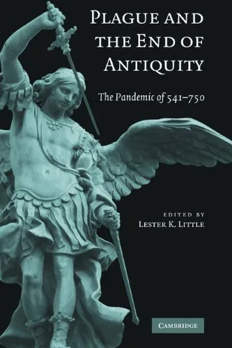 Plague and the End of Antiquity: The Pandemic of 541-750