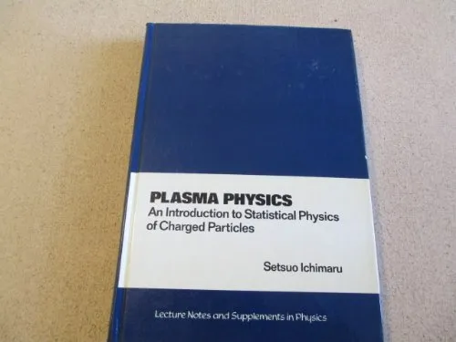 Plasma Physics: An Introduction To Statistical Physics Of Charged Particles (Lecture notes and supplements in physics)