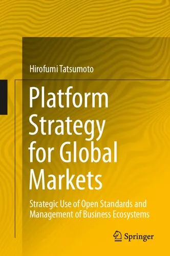 Platform Strategy for Global Markets: Strategic Use of Open Standards and Management of Business Ecosystems