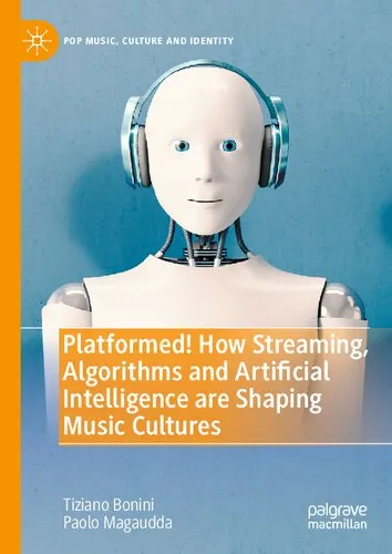 Platformed! How Streaming, Algorithms and Artificial Intelligence are Shaping Music Cultures (Pop Music, Culture and Identity)