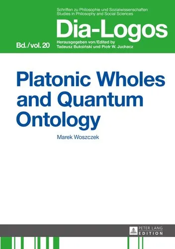 Cover of Platonic Wholes and Quantum Ontology: Translated by Katarzyna Kretkowska (DIA-LOGOS)