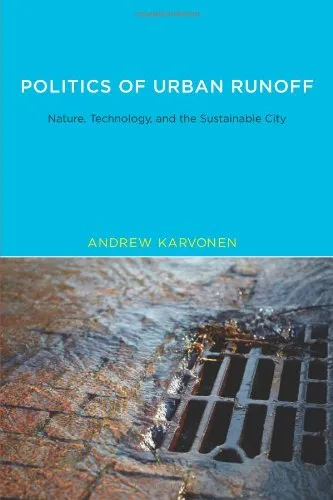 Politics of urban runoff : nature, technology, and the sustainable city