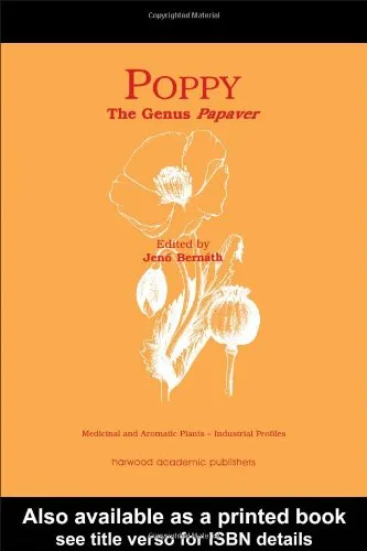 Poppy: The Genus Papaver (Medicinal and Aromatic Plants - Industrial Profiles)