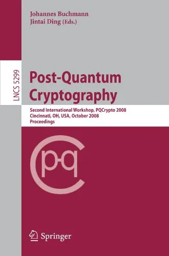 Cover of Post-Quantum Cryptography: Second International Workshop, PQCrypto 2008 Cincinnati, OH, USA, October 17-19, 2008 Proceedings