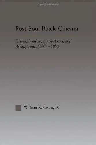 Post-Soul Black Cinema: Discontinuities, Innovations and Breakpoints, 1970-1995 (Studies in African American History and Culture)