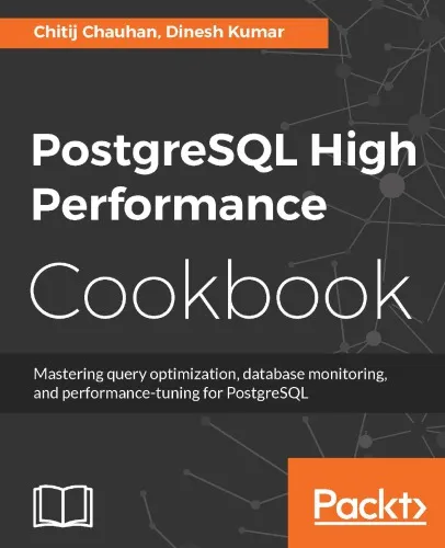 PostgreSQL high performance cookbook mastering query optimization, database monitoring, and performance-tuning for PostgreSQL