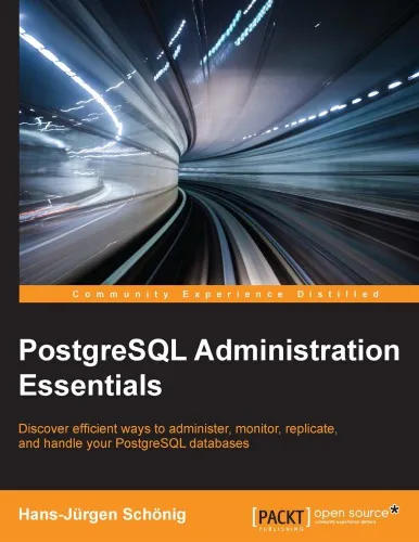 Postgresql administration essentials: discover efficient ways to adminster, monitor