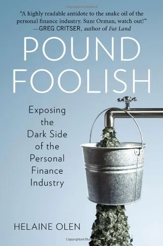 Pound Foolish: Exposing the Dark Side of the Personal Finance Industry