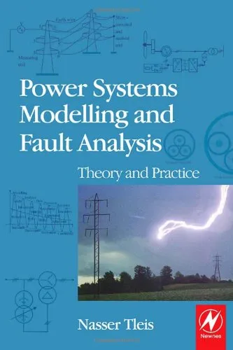 Power Systems Modelling and Fault Analysis: Theory and Practice (Newnes Power Engineering Series) (Newnes Power Engineering Series)