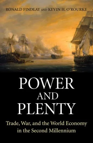 Cover of Power and Plenty: Trade, War, and the World Economy in the Second Millennium (Princeton Economic History of the Western World)