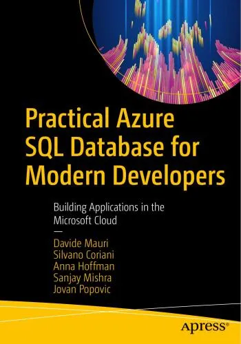 Practical Azure SQL Database for Modern Developers: Building Applications in the Microsoft Cloud