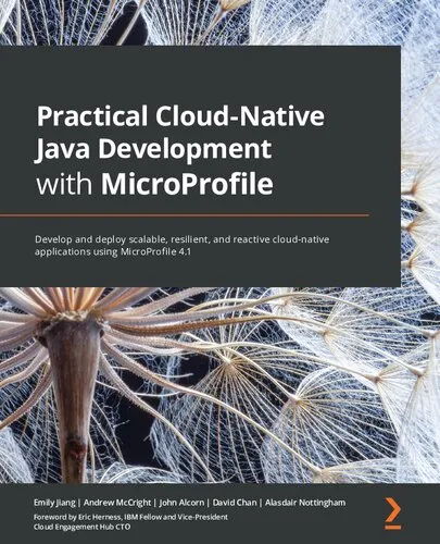 Practical Cloud-Native Java Development with MicroProfile: Develop and deploy scalable, resilient, and reactive cloud-native applications using MicroProfile 4.1