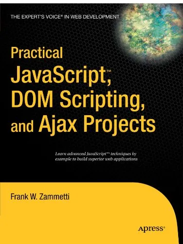 Practical JavaScript, DOM Scripting and Ajax Projects