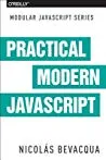 Practical Modern JavaScript: Dive into ES6 and the Future of JavaScript