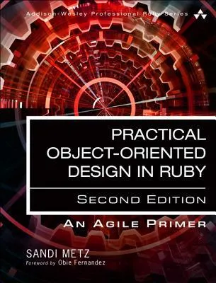 Practical Object-Oriented Design: An Agile Primer Using Ruby