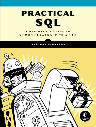 Practical SQL: A Beginner’s Guide to Storytelling with Data