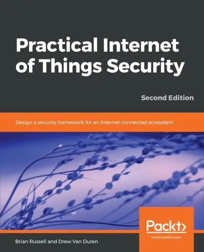 Practical internet of things security : design a security framework for an Internet connected ecosystem