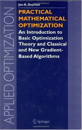 Practical mathematical optimization: an introduction to basic optimization theory and classical and new gradient-based algorithms