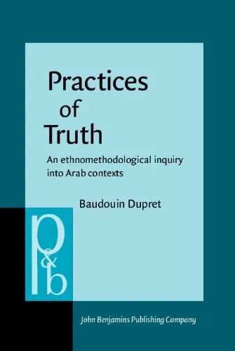 Practices of Truth: An Ethnomethodological Inquiry into Arab Contexts