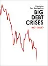 Principles For Navigating Big Debt Crises