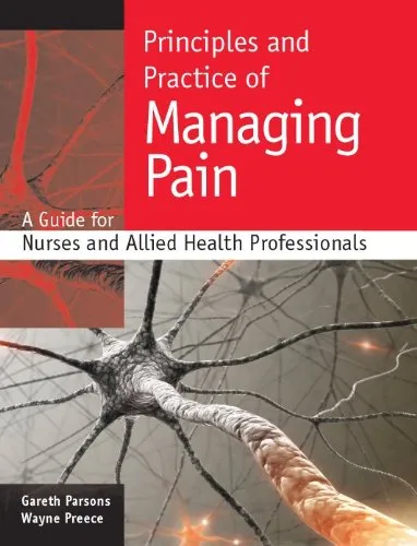 Principles and Practice of Managing Pain: A Guide for Nurses and Allied Health Professionals