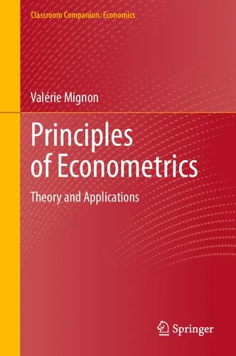 Principles of Econometrics: Theory and Applications (Classroom Companion: Economics)