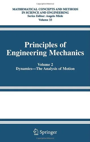 Principles of Engineering Mechanics: Volume 2 Dynamics -- The Analysis of Motion (Mathematical Concepts and Methods in Science and Engineering)