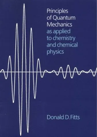 Principles of quantum mechanics as applied to chemistry and chemical physics