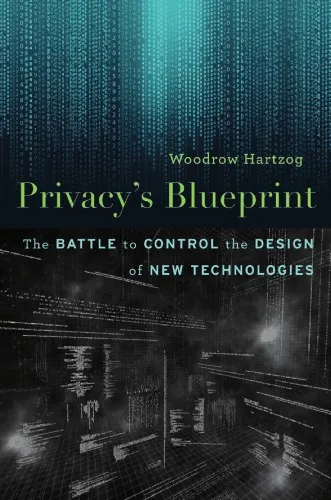 Privacy’s Blueprint: The Battle to Control the Design of New Technologies