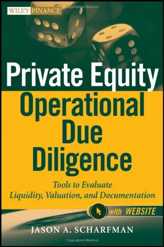 Private Equity Operational Due Diligence, + Website: Tools to Evaluate Liquidity, Valuation, and Documentation