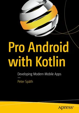 Pro Android with Kotlin: Developing Modern Mobile Apps