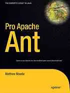 Pro Apache Ant : [learn to use Apache Ant, the standard open-source Java build tool]