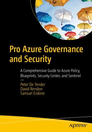 Cover of Pro Azure Governance and Security: A Comprehensive Guide to Azure Policy, Blueprints, Security Center, and Sentinel