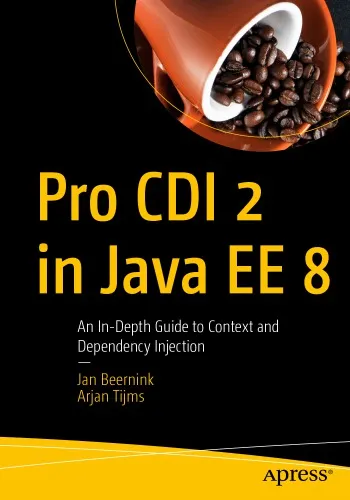 Pro CDI 2 in Java EE 8: An In-Depth Guide to Context and Dependency Injection
