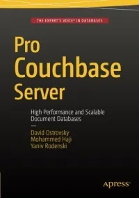 Pro Couchbase Server, 2nd Edition: High Performance and Scalable Document Databases