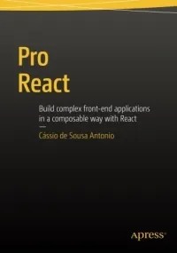 Pro React: Build complex front-end applications in a composable way with React