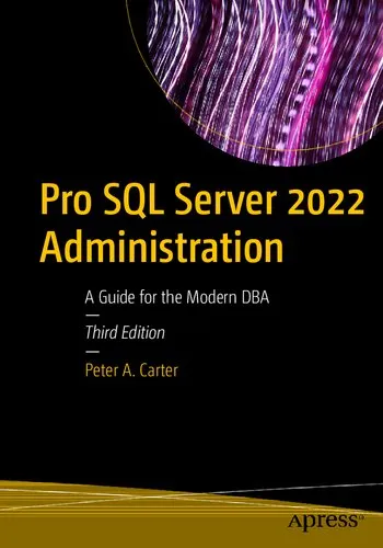 Pro SQL Server 2022 Administration: A guide for the modern DBA