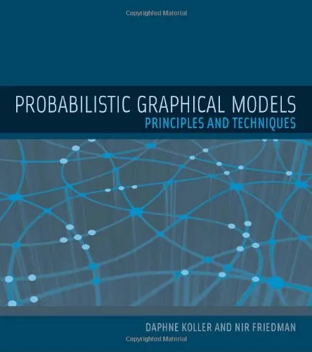 Probabilistic Graphical Models: Principles and Techniques