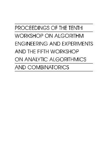 Proc. 10th workshop on algorithm engineering, 5th workshop on analytic algorithmics and combinatorics