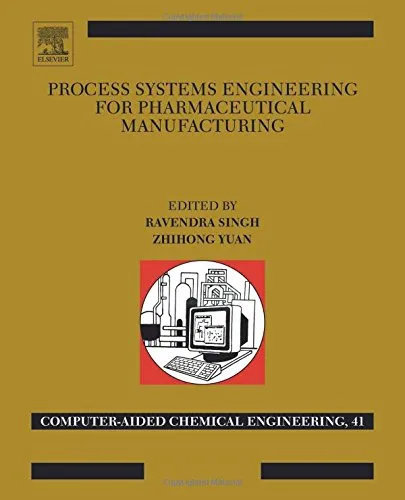 Process Systems Engineering for Pharmaceutical Manufacturing