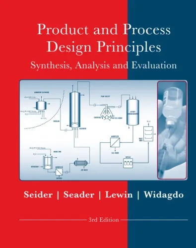 Cover of Product and Process Design Principles : Synthesis, Analysis, and Evaluation, Second Edition