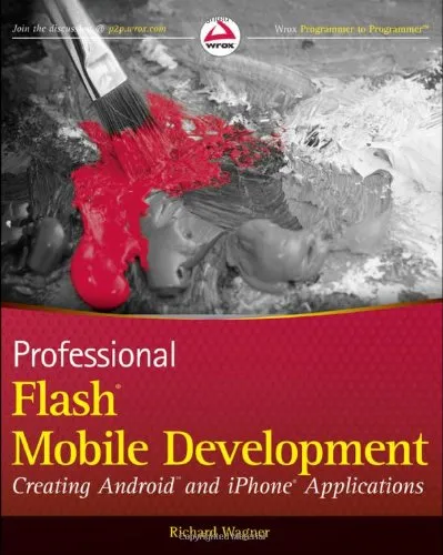 Professional Flash Mobile Development: Creating Android and iPhone Applications