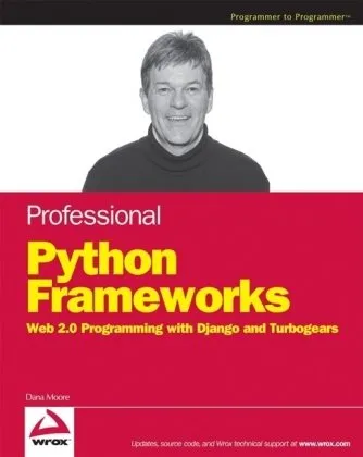 Professional Python Frameworks: Web 2.0 Programming with Django and Turbogears (Programmer to Programmer)