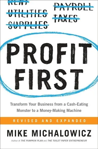 Profit first: transform your business from a cash-eating monster to a money-maransform your business from a cash-eating monster to a money-making machineking machine