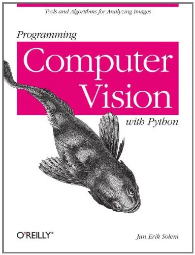 Cover of Programming Computer Vision with Python: Tools and algorithms for analyzing images