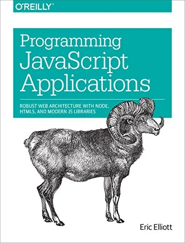 Programming JavaScript Applications: Robust Web Architecture with Node, HTML5, and Modern JS Libraries